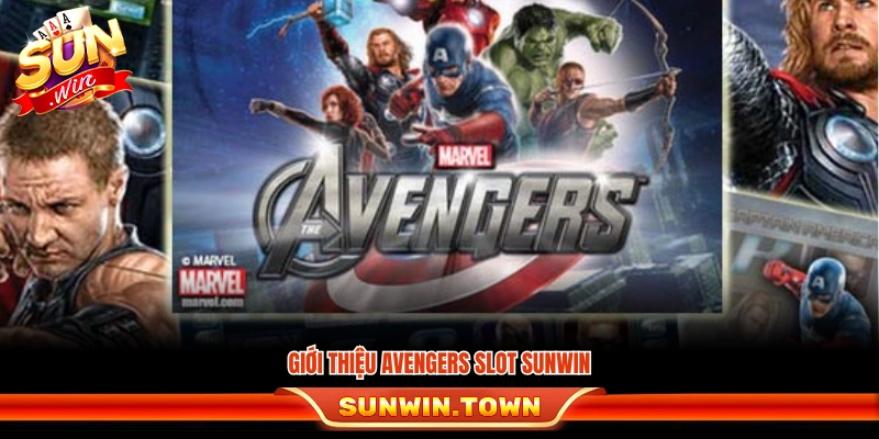 Tổng quan về trò chơi slot Avengers trên Sunwin